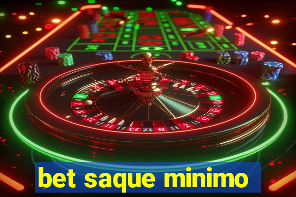 bet saque minimo